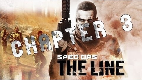 Spec Ops: The Line - Chapter 3 - Underneath
