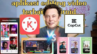 Capcut vs kinemaster mana yg terbaik