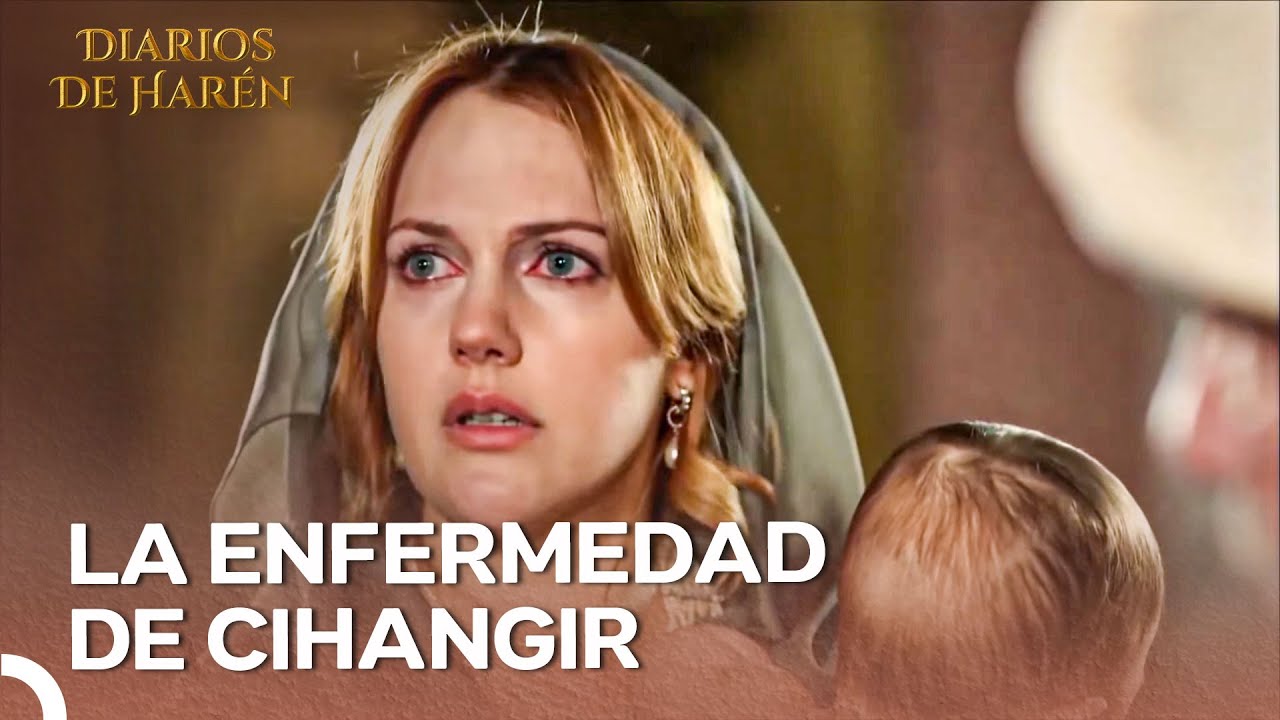 El Príncipe Cihangir Cae Enfermo | Diarios De Harén