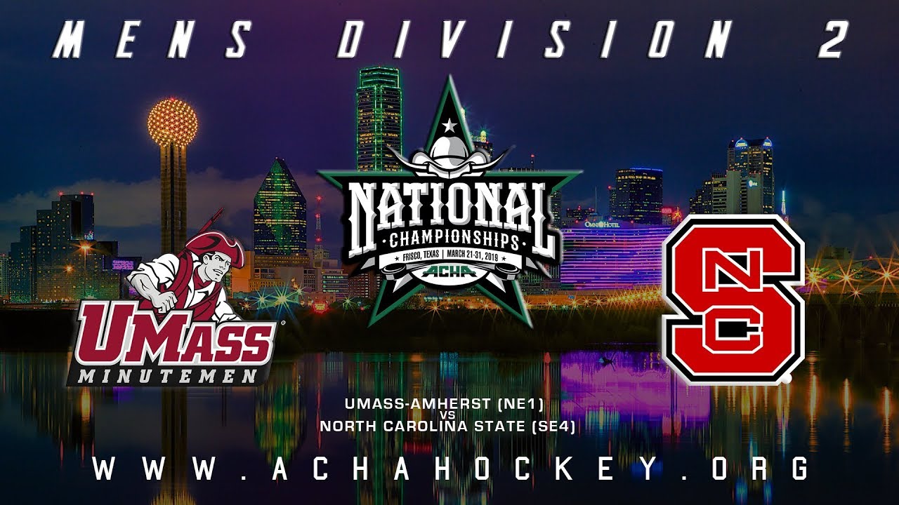2019 ACHA Men's D2 National Championships (Game 5): UMASS-AMHERST (NE1) vs. NORTH CAROLINA ST (SE4)