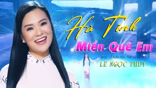 Hà Tĩnh Miền Quê Em || Lê Ngọc Thúy - Nghe Là Muốn Về Hà Tĩnh || Dân Ca Xứ Nghệ Nghe Là Mê