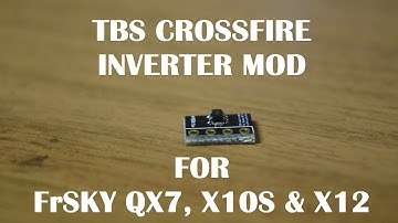 FULL Guide To TBS CROSSFIRE Inverter MOD for FrSKY Taranis QX7 | Horus X10S | Horus X12 with Wiring