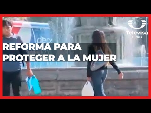 Reforma para proteger a la mujer | Las Noticias Puebla