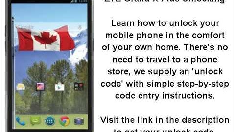 Unlock ZTE Grand X Plus - SIM Network Unlock PIN