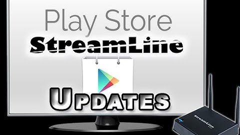 Getting Started - Google account for Updates - StreamLine TV