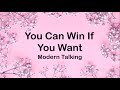 Modern talking  you can win if you want lyrics