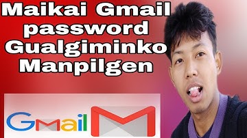 Maikai Gmail Password Gualgiminko Manpilgen | Maikai Gmail Account Passwordko  Manpilgen