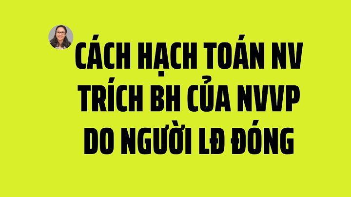 Cách hạch toán bảo hiểm kết hợp con người năm 2024