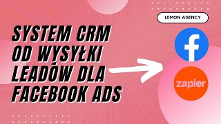 Jak Połączyć System CRM Od Wysyłki Leadów z Facebook Ads