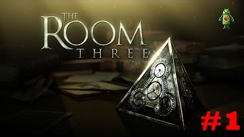 The Room Three (iOS/Android) Gameplay Walkthrough - Part 1