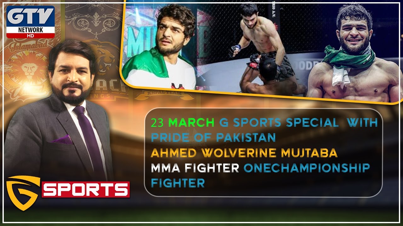 23 March G Sports Special  With Pride of Pakistan Ahmed Wolverine Mujtaba MMA FIGHTER