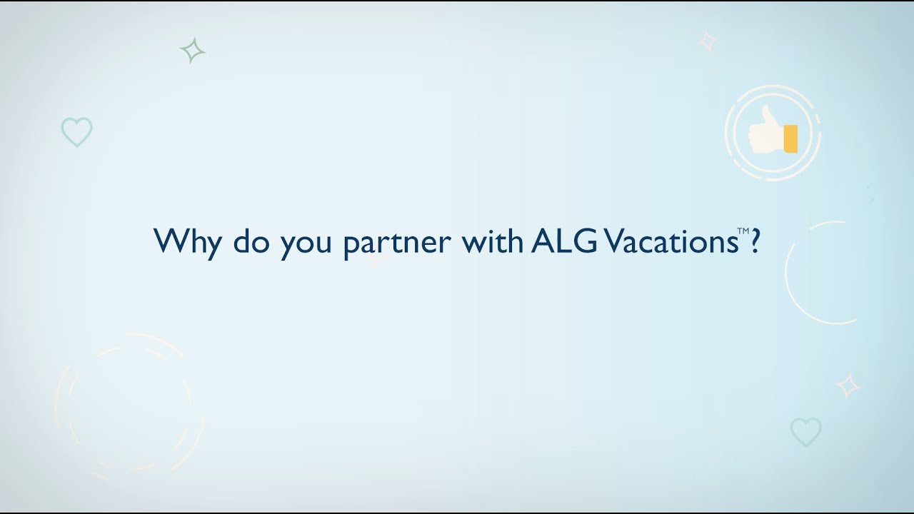 ALG Vacations™: Why Should Travel Advisors Partner with ALGV