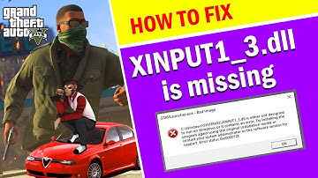 How to Fix Xinput1_3.dll Missing Error! | GTA V