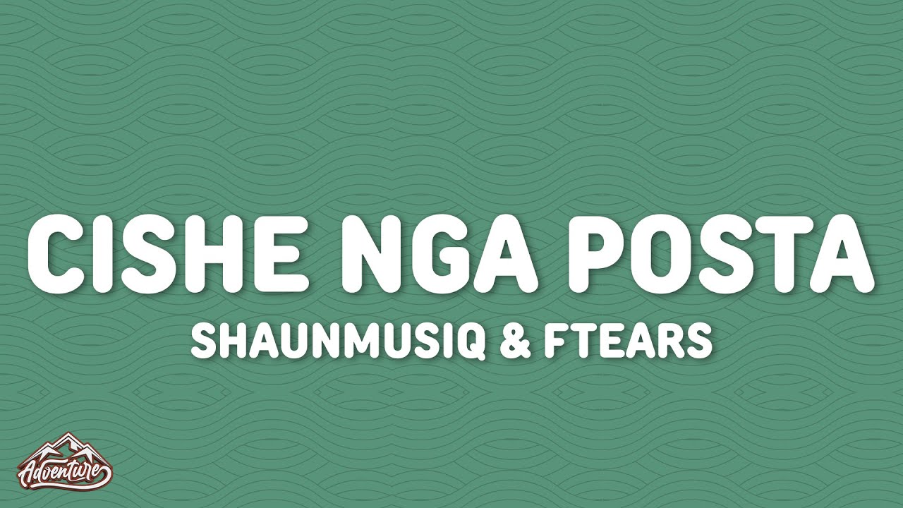 ShaunMusiq & Ftears, Myztro, Scotts Maphuma - Cishe Nga Posta