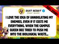 I love the idea of annihilating my enemies, even if it costs me everything. When the campus queen...