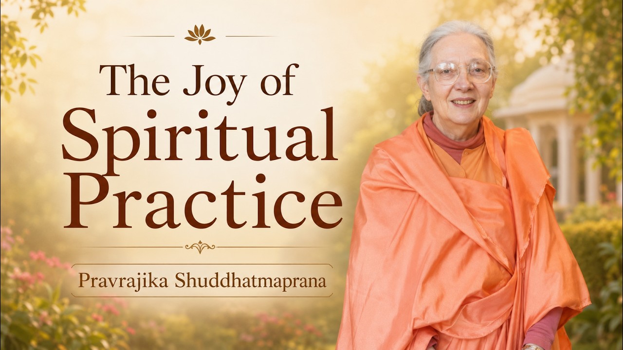 The Joy of Spiritual Practice | Pravrajika Shuddhatmaprana