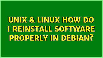 Unix & Linux: How do I reinstall software properly in Debian? (2 Solutions!!)