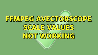 ffmpeg avectorscope scale values not working