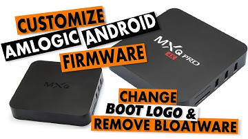 Amlogic Customization Tool: Brief Introduction To Modifying Android IMG Firmware