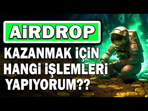 Binlerce Dolar Airdrop Kazanmak için Hangi İşlemleri Yapıyorum? Testnet Para Kazanma Fırsatları