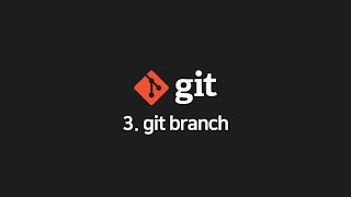 쉽게 설명하는 Git 기초 3. git branch