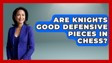 Are Knights Good Defensive Pieces In Chess? - The Chess Codex