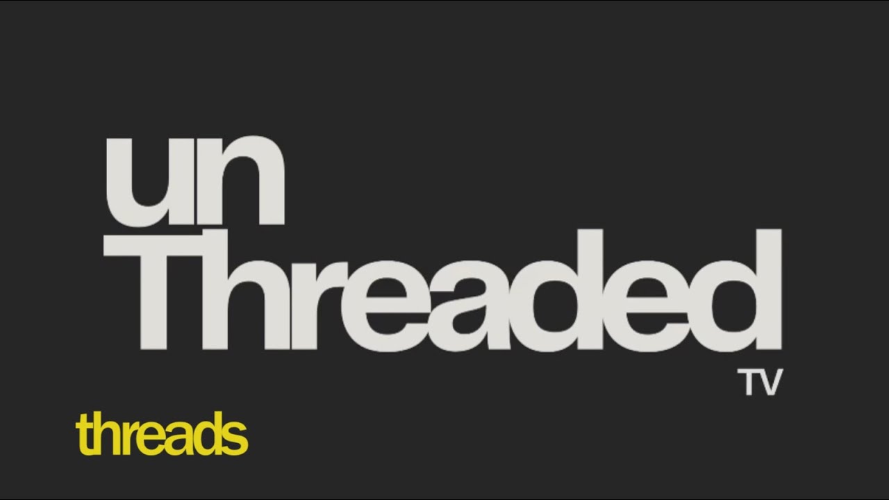 unThreaded EP 2 - Threads