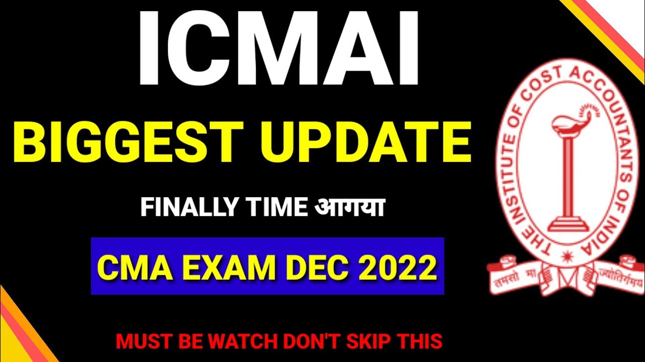ICMAI Important Updates To All cma Student || CMA Exam December 2022