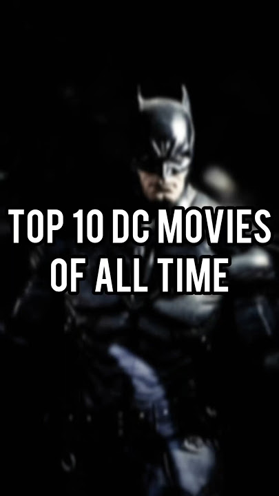 Top 10 dc movies of all time