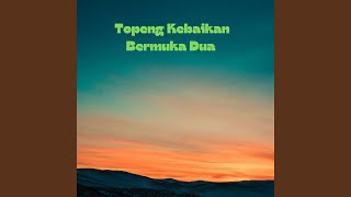 Download lagu Topeng Kebaikan Bermuka Dua