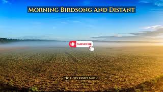 Morning Birdsong And Distant | Background Music | SoundFX | No Copyright