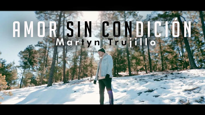 Amor Sin Condicin - Martyn Trujillo