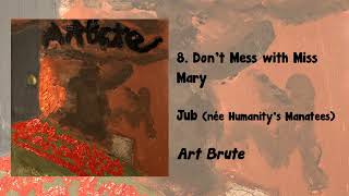 Art Brute #8 - Dont Mess with Miss Mary