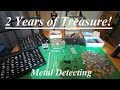 Two Years Of Metal Detecting Treasure! See it All!