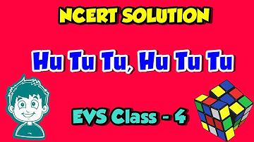 Hu Tu Tu, Hu Tu Tu |  NCERT Solutions Class 4 EVS | Chapter 10 | Carry Education