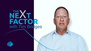 The Next Factor with Tim Bridges - The next big technology changes in consumer products