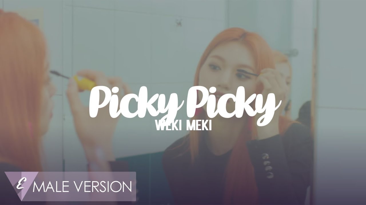 MALE VERSION | WEKI MEKI - Picky Picky