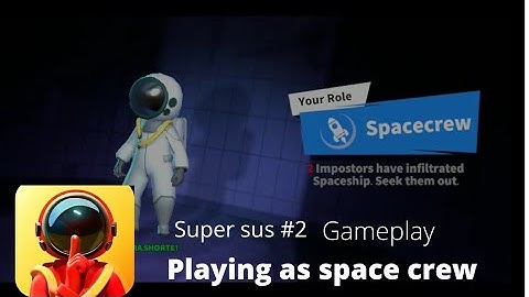 Playing as space crew | super sus gameplay walkthrough part 2 Android and iOS | TPG