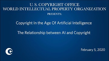 Copyright in the Age of A.I.: Session 2 - The Relationship between AI and Copyright
