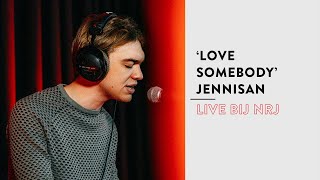 #NRJNEXT Jennisan - Love Somebody (live bij NRJ)