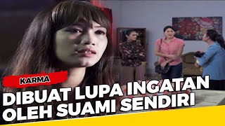 Istri Dibuat Lupa Ingatan oleh Suami Sendiri - Karma