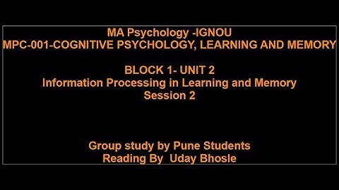 BLOCK 1- UNIT 2-Information Processing in Learning and Memory-Session 2
