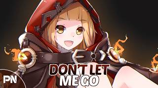 Nightcore - Don't Let Me Go | Lyrics