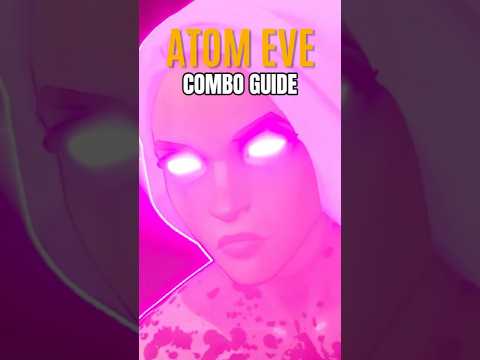 How To Combo With Atom Eve Invincible VS (Atom Eve Combo Guide)
