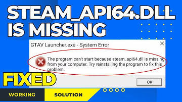 Steam_api64.dll is Missing in Windows 11 / 10 / 8 / 7 || How To Fix GTA -V Error STEAM_API64.DLL