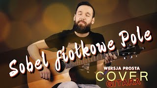 Video thumbnail of "Sobel - Fiołkowe Pole | Cover Gitara | wersja prosta"