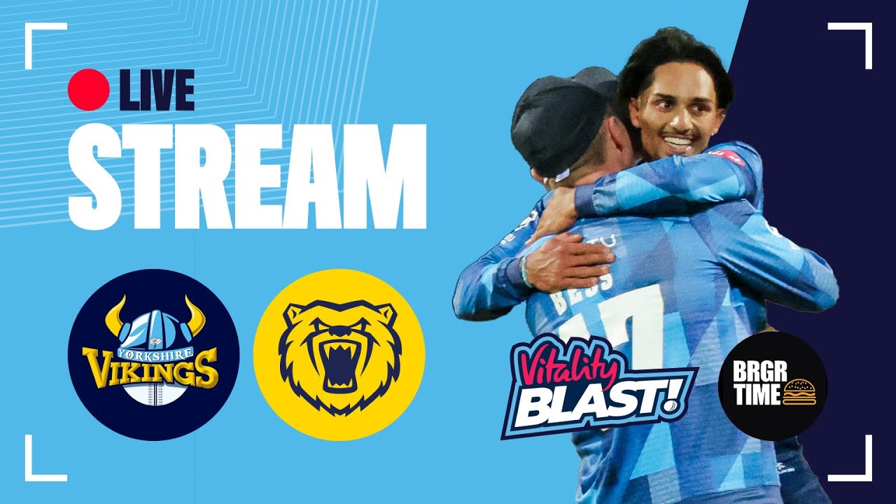 Live Stream - Yorkshire Vikings vs Birmingham Bears - Vitality Blast 2023