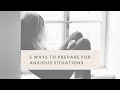 5 Ways To Prepare For Anxious Situations | Anxiety Relief Tips From a Health Coach