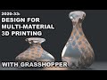 2020-33 LTH Tutorials: Let's Design For Multi-Material 3D Printing ( Monolith + Grasshopper )