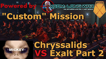 How many Exalt?! | XCOM:"Custom" Mission- Chrysalids VS Exalt- Exalt HQ- Part2